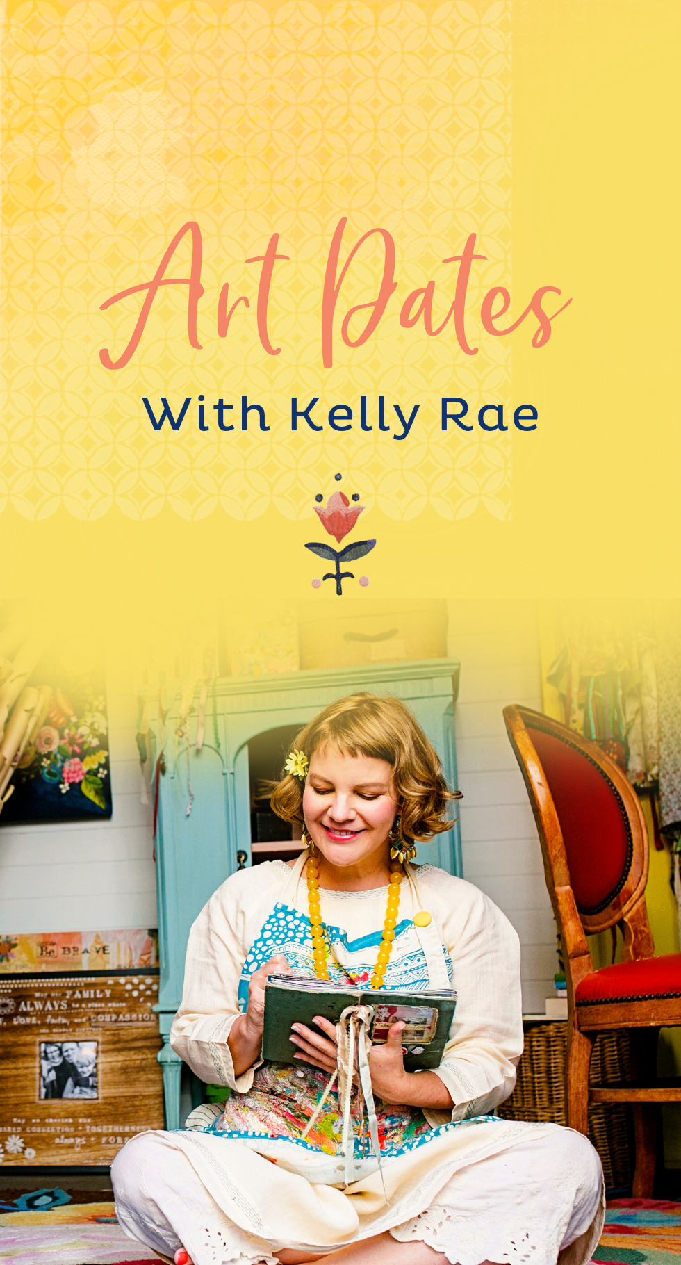 Kelly Rae Unscripted - The Creative Home Edition
