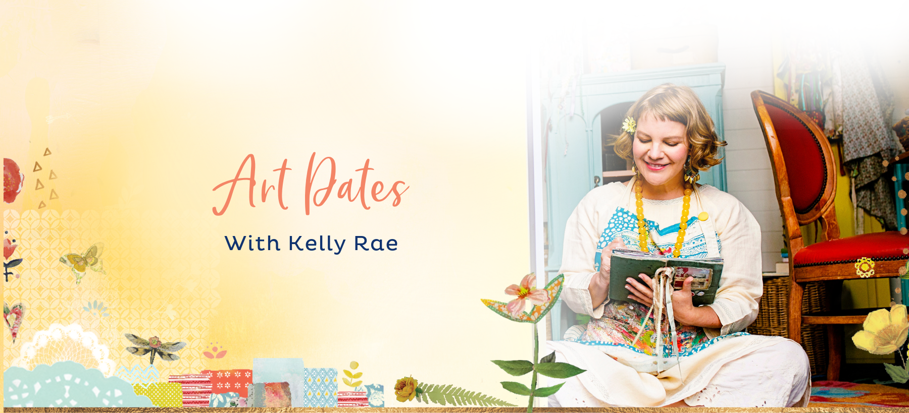 Kelly Rae Unscripted - The Creative Home Edition